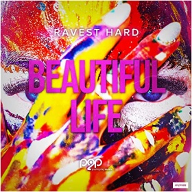 RAVEST HARD - BEAUTIFUL LIFE